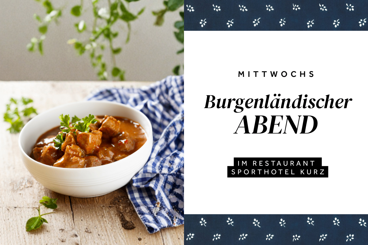 Eine Schüssel Burgenländer Fleischgulasch steht auf einem Holztisch, der mit einem blau-weiß karierten Tuch bedeckt ist. Das Gericht ist mit grünen Kräutern garniert. Ein blauer Hintergrund zeigt den Text 'Mittwoch Burgenland Abend' und das Logo von Sporthotel K.