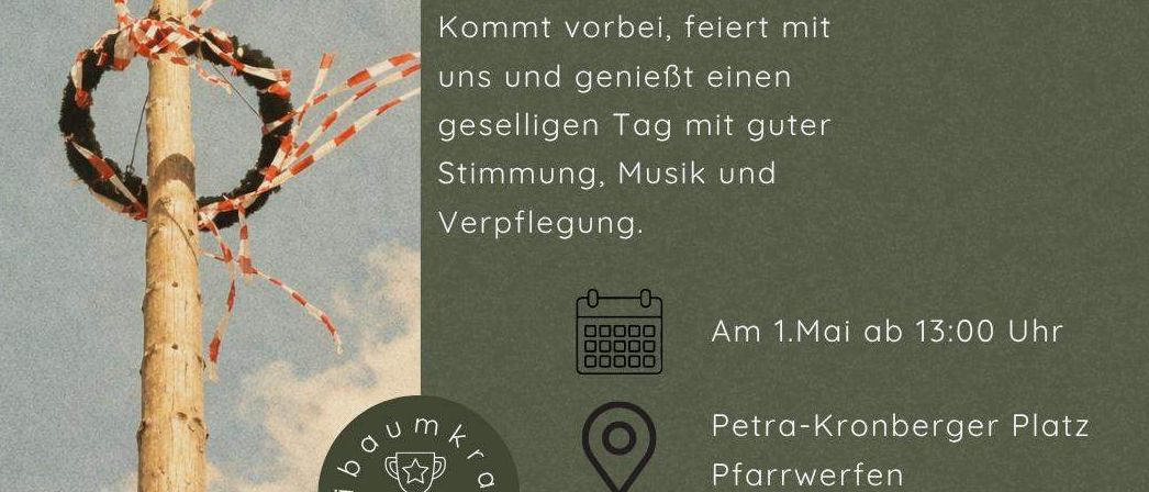 An invitation for the traditional Maypole erection and May festival of the Peter-Sieberer Schützen. Join us for a day of good cheer, music, and festivities. Date: May 1st, 13:00. Location: Petra-Kronberger-Platz, Pfarrwerfen.