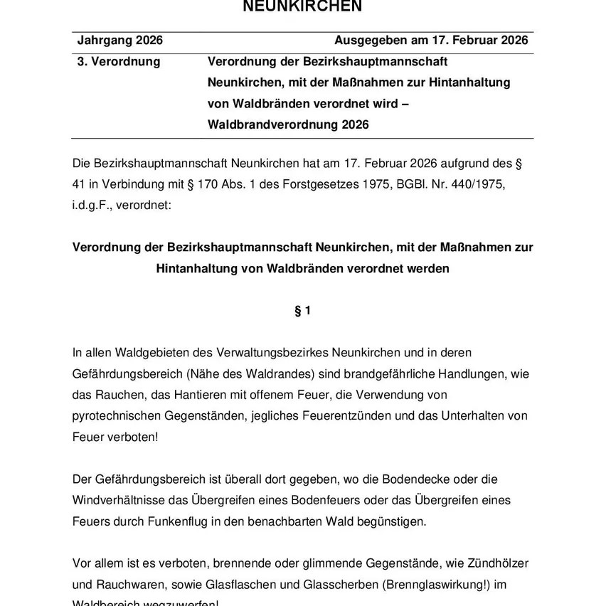 Die Bezirkshauptmannschaft Neunkirchen hat am 17. Februar 2026 eine Verordnung zur Brandverhütung im Verwaltungsbezirk erlassen. Sie verbietet Aktivitäten wie Rauchen, Umgang mit offenen Flammen und den Einsatz von Pyrotechnik.