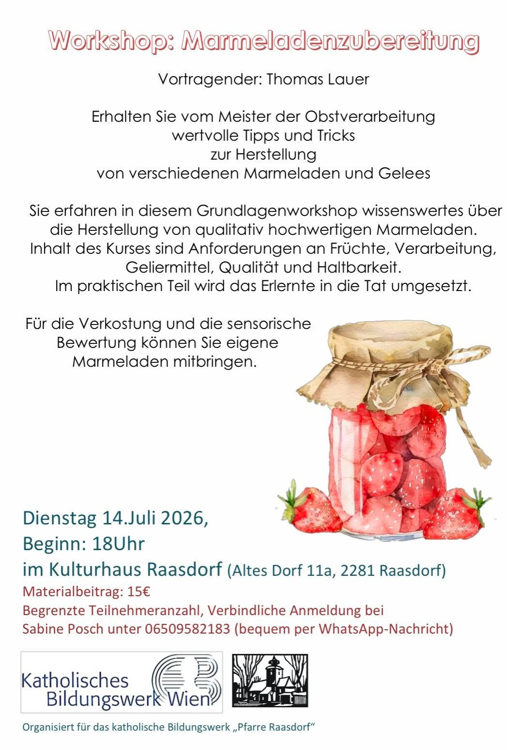 Join this basic workshop to learn valuable tips and tricks for making high-quality jams. The course covers fruit requirements, preparation, gelling agents, quality, and shelf life. Practical part includes putting knowledge into action. Bring your own jams for tasting and sensory evaluation. Date: July 14, 2026, at 6 PM. Location: Raasdorf Culture House. Material fee: 15€. Limited participants. Register with Sabine.