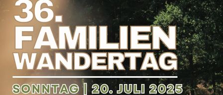 Ein Plakat für einen Familienwanderungstag am 20. Juli 2025. Er beginnt um 7:00 und endet um 11:00. Die Strecke beträgt etwa 6 bis 10 km. Es gibt Verpflegungsstationen am Start- und Zielpunkt.