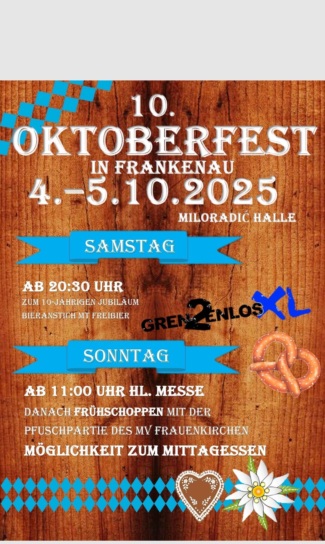 Oktoberfest in Frankenau, 4.-5. Oktober 2025. Samstag beginnt um 20:30 Uhr mit Bieranstich. Sonntag startet um 11:00 Uhr mit HL. Messe, gefolgt von Brunch mit der Pfuscherparty des MV Frauenkirchen.