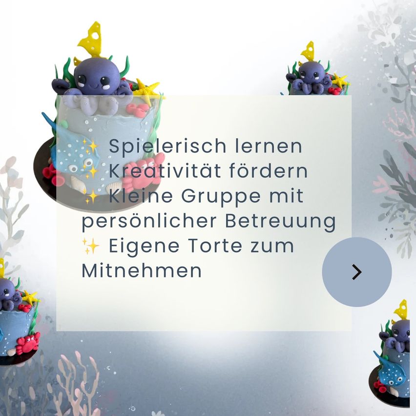 A cake with sea creatures, octopus, and stars. Text reads 'Playing learning, fostering creativity, small groups with personal care, own cakes to take home'.