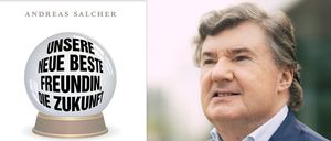 Ein Buchcover mit einem Glasball, auf dem 'Unsere Neue Beste Freundin, Die Zukunft' steht, neben einem Mann im Anzug.