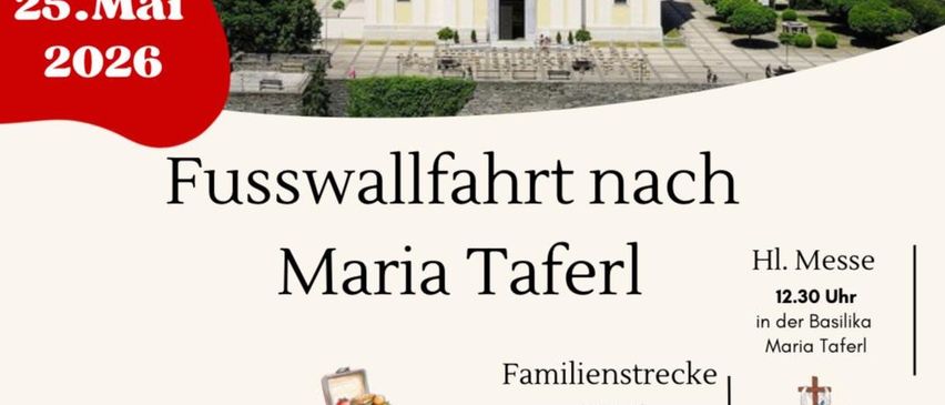 A poster for a pilgrimage to Maria Taferl on May 25, 2026. It includes a schedule for a family walk, a snack stop, and a mass. The event starts at 6 AM with a meeting point in St. Anna Church.