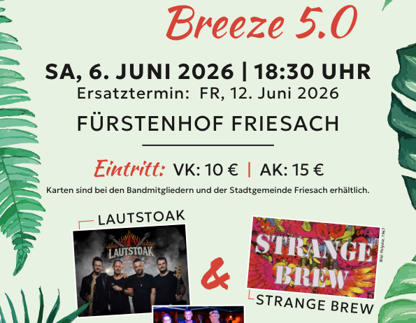 Plakat für Summer Breeze 5.0 im Furstenhof Friesach am 6. Juni 2026. Eintritt 10€, Tickets bei Bandmitgliedern und Gemeinde Frisach erhältlich. Mit Laustoak, Strange Brew und Triops.