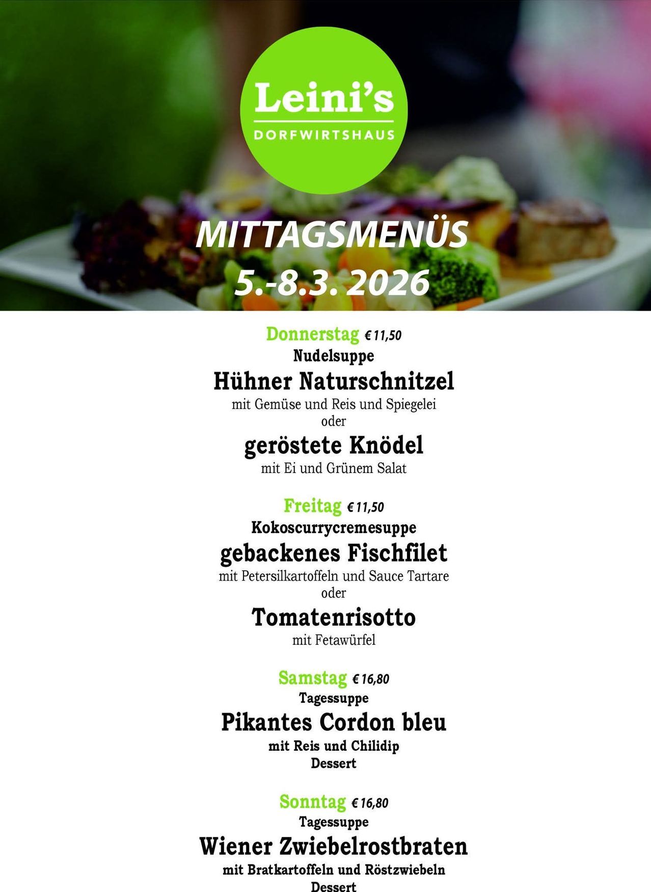 Mittagsmenü vom 5.-8. August 2026. Donnerstag: Nudelsuppe, Hähnchen mit Gemüse und Reis oder gebratene Knödel. Freitag: Kokoscurrycremesuppe, gebackenes Fischfilet mit Petersilienkartoffel und Sauce Tartare oder Tomatenrisotto. Samstag: Tagessuppe, Pikantes Cordon bleu mit Reis und Chilidip Dessert.