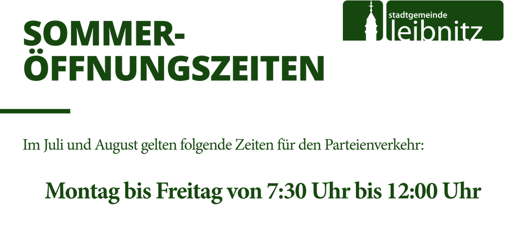 Im August gelten folgende Zeiten für den Parteienverkehr: Montag bis Freitag von 7:30 Uhr bis 12:00 Uhr. Außerhalb dieser Zeiten wenden Sie sich bitte an den Sachbearbeiter oder per E-Mail an stadtgemeinde@le.