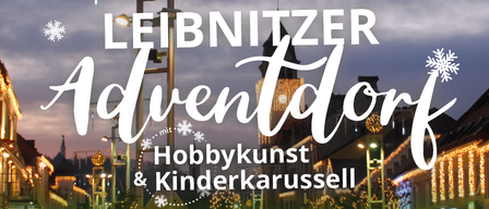 Plakat für das Leibnizer Adventsdorf mit einem Glockenturm, Lichtern und einem Weihnachtsbaum. Es erwähnt Öffnungszeiten von 16 Uhr bis 22 Uhr an allen vier Adventswochenenden.
