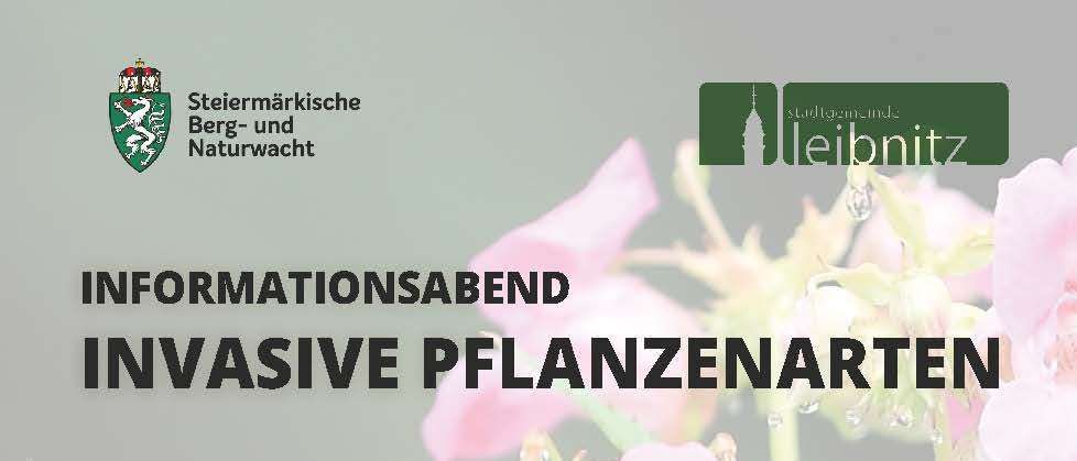 Plakat für einen Informationsabend über invasive Pflanzen. Erfahren Sie, wie man invasive Pflanzen erkennt, welche Methoden zur Entfernung empfohlen werden, welche rechtlichen Bestimmungen zu beachten sind und praktische Tipps für den Umgang in Gärten oder in der Natur. Datum: 9. April 2026, 18:30 Uhr. Ort: Carl-Rotky-Saal | Kulturzentrum Leibnitz.