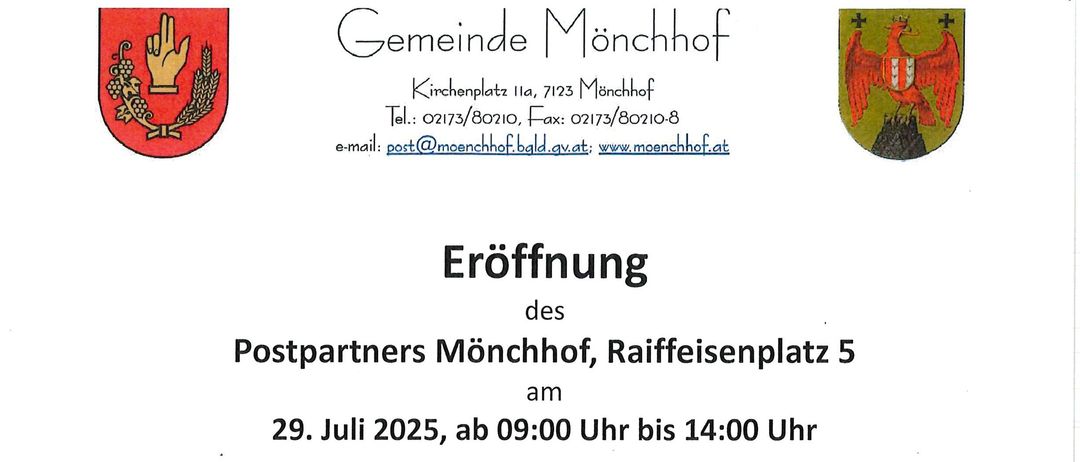 Eröffnung des Postpartners-Ladens in Mönchhof, Raiffeisenplatz 5 am 29. Juli 2025 von 9:00 Uhr bis 14:00 Uhr. Besuchen Sie uns zu einer kleinen Feier mit Getränken. Öffnungszeiten sind Montag, Mittwoch und Freitag 15:00 Uhr bis 19:00 Uhr, Dienstag und Donnerstag 8:00 Uhr bis 12:00 Uhr. Unterschrift des Bürgermeisters enthalten.