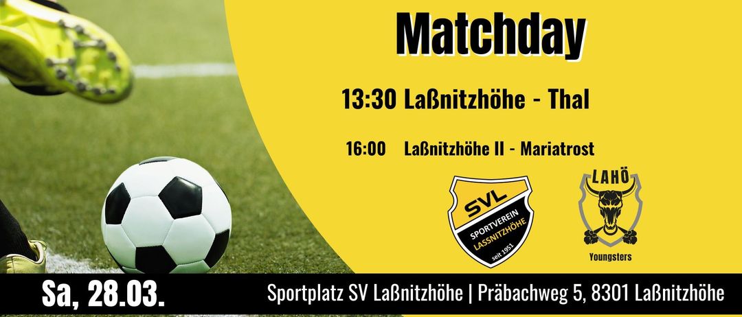 Ein Fußballspielplakat zeigt zwei Spiele im Sportplatz SV LaBnitzhöhe. Das erste Spiel um 13:30 Uhr zwischen LaBnitzhöhe und Tha. Das zweite Spiel um 16:00 Uhr zwischen LaBnitzhöhe II und Mariatrost.