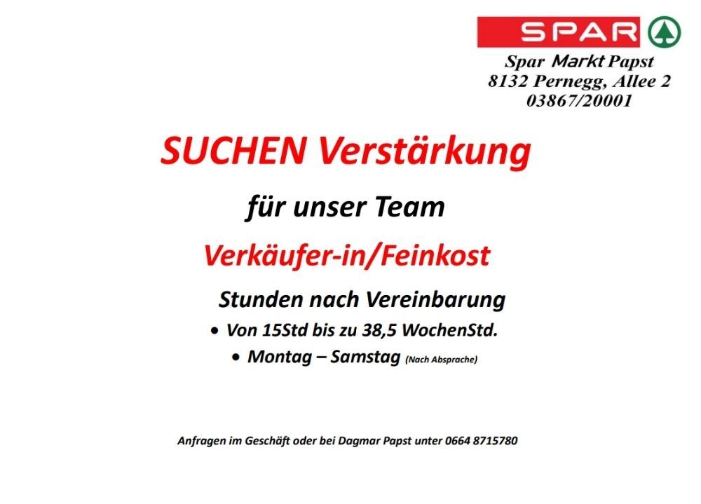 Stellenausschreibung für eine Verkäuferin/einen Verkäufer für Spar Market in 8132 Pernegg, 03867/200. Verfügbare Stunden sind von 15:00 bis 38,5, Montag bis Samstag, nach Vereinbarung. Kontaktieren Sie Dagmar Papst unter 0664 8715780.