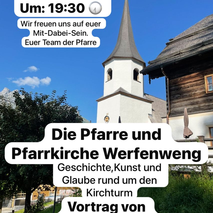 Eine Werbung für die Pfarrkirche Werfenweg zeigt eine Kirche, ein Haus und einen Berg. Sie lädt ein, um 19:30 teilzunehmen und verspricht eine Diskussion über Geschichte, Kunst und Glauben.