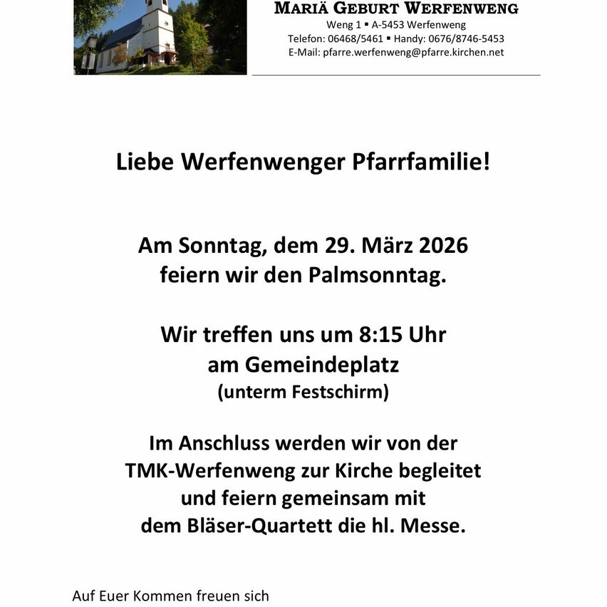 Einladung zur Palmsonntagfeier in Maria Geburt Werfenweng. Die Veranstaltung ist für den 29. März 2026 um 8:15 Uhr am Dorfplatz geplant. Der Anlass endet mit einer Messe, begleitet vom Blaser-Quartett.