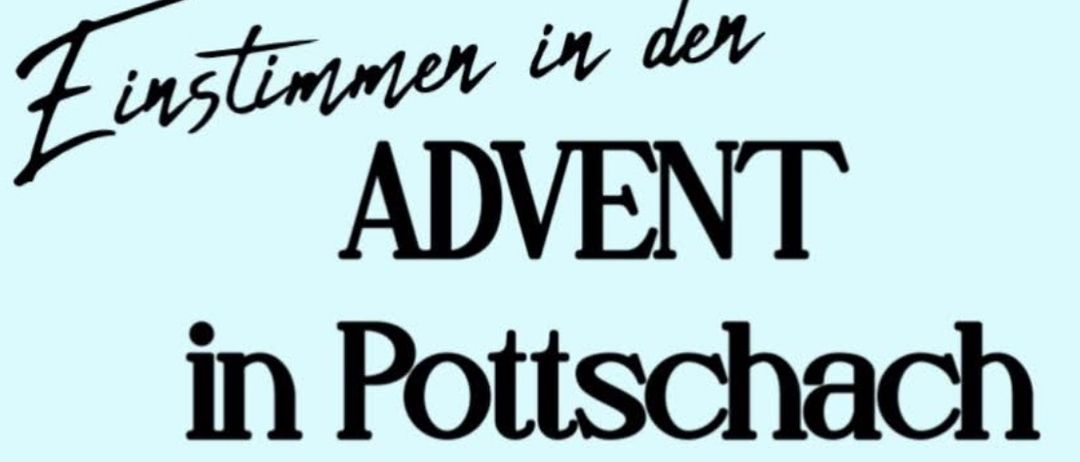 Ein Plakat für den Advent in Pottschach am Samstag, 22. November 2025, ab 16 Uhr. Die Veranstaltung bietet den Chor 'Gfiederklang', verschiedene Getränke, Weihnachtskuchen und Essensstände. Adresse: Altstrasse 52.