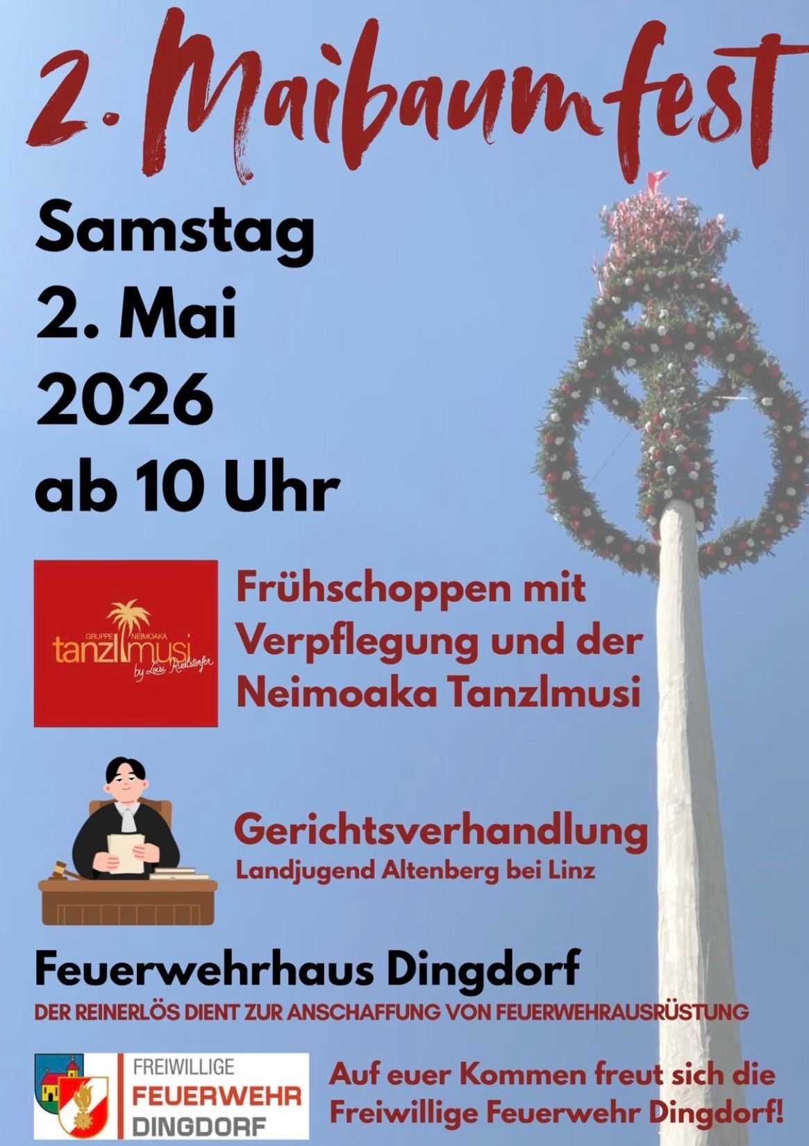 Plakat für ein Fest mit einem Kranz an einem Pfahl, zeigt einen Mann in einer Richterrobe. Das Ereignis ist am 2. Mai 2026, Beginn um 10 Uhr. Es beinhaltet Brunch, Unterkunft und die Neimoaka Tanzmusi. Ort: Feuerwehrhaus Dindorf.