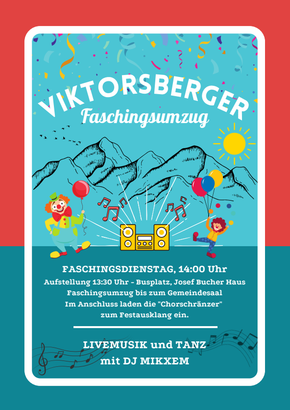 Plakat für Viktorsberger Faschingssumuzug. Zeigt Clowns, Luftballons, Noten, Berge und eine Sonne. Veranstaltungsdetails umfassen Zeit, Ort und Aktivitäten. DJs und Live-Musik werden erwähnt.