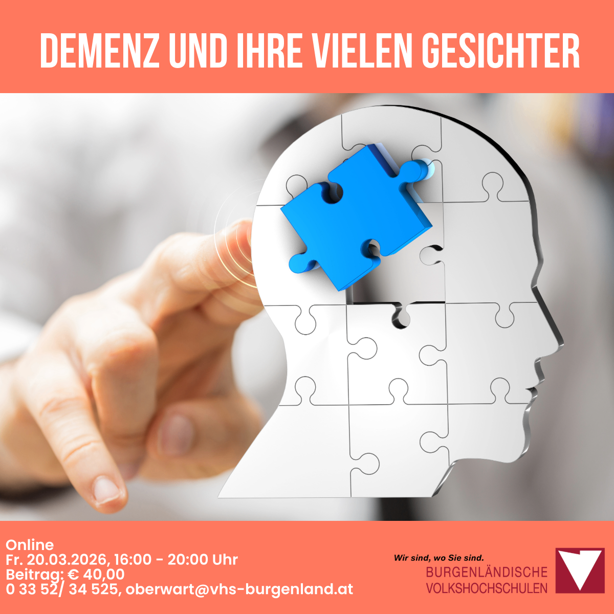 Ein Plakat für eine Online-Veranstaltung mit dem Titel 'Demenz und ihre vielen Gesichter' am Freitag, 20. März 2026, von 16:00 bis 20:00 Uhr. Das Plakat zeigt eine Hand, die ein Puzzleteil in einem menschlichen Kopf hält, was die Komplexität der Demenz symbolisiert.