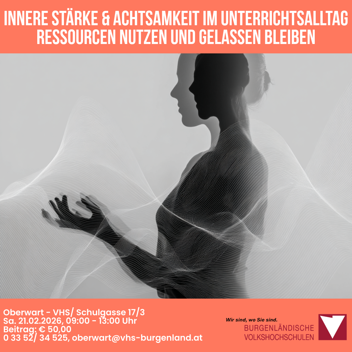 Ein Plakat mit einer Silhouette einer Person, die ihre Hände erhoben hält. Es steht 'Innere Stärke & Achtsamkeit im Unterrichtsalltag.' Kontaktdaten und Termine sind unten aufgeführt.