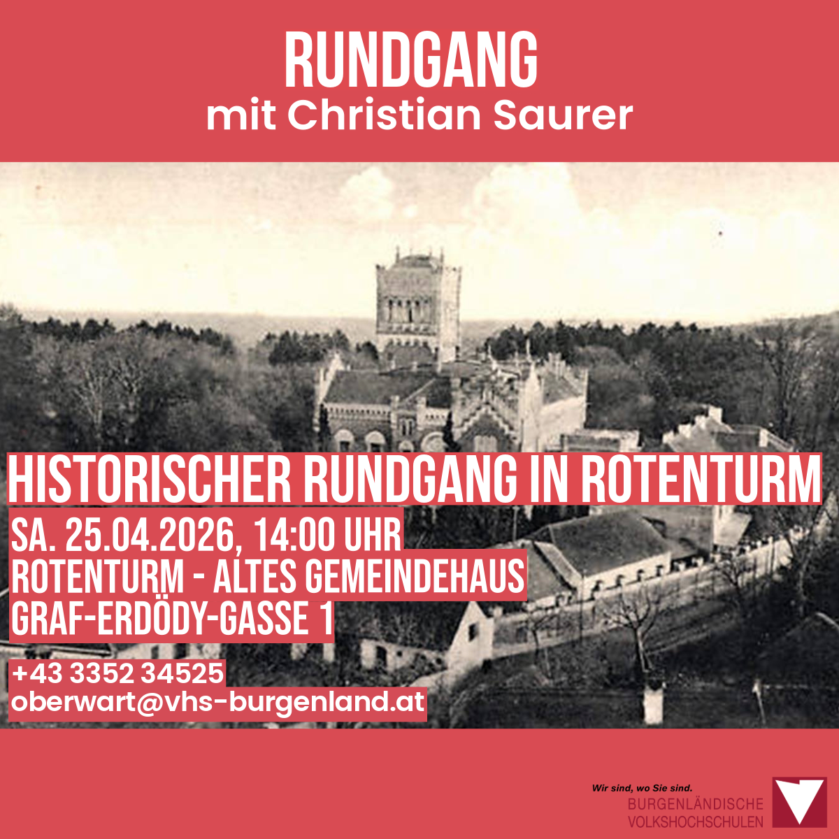 Plakat für eine historische Führung in Rotenturm am 25.04.2026 um 14:00 Uhr. Kontakt +43 3352 34525 oder oberwart@vhs-burgenland.at. Geführt von Christian Saurer.