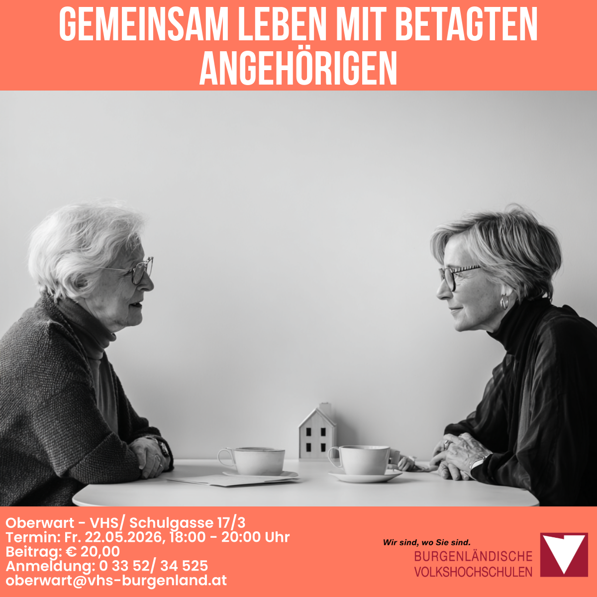 Plakat mit zwei älteren Frauen im Gespräch. Es steht 'Gemeinsam leben mit betagten Anhörigen'. Datum, Uhrzeit und Kontaktdaten sind aufgeführt.