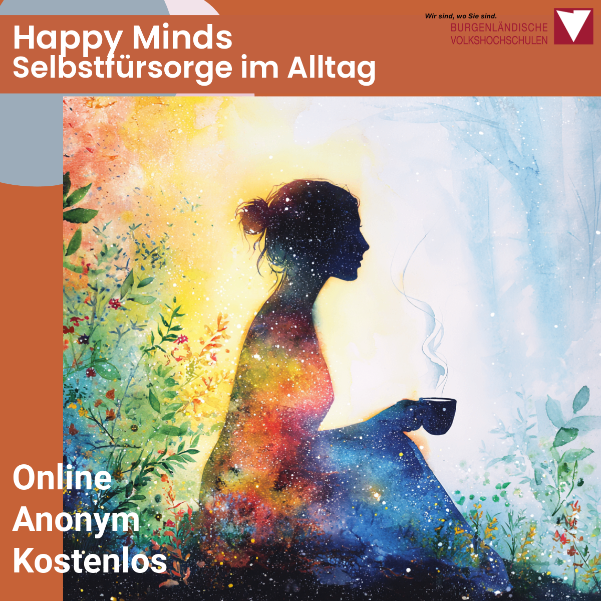 Ein farbenfrohes Aquarellbild zeigt die Silhouette einer Frau, die in einem Feld sitzt und eine Kaffeetasse hält. Der Text lautet 'Happy Minds Selbstfürsorge im Alltag'. Die Website ist online, anonym und kostenlos.