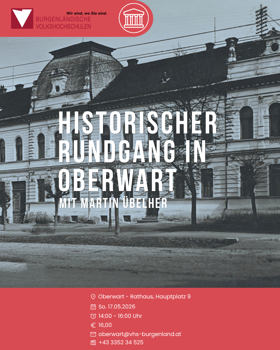 Historischer Rundgang in Oberwart mit Martin Ubelher. Ort: Oberwart Rathaus, Hauptplatz 9. Datum: 17.05.2026. Zeit: 14:00 Uhr.