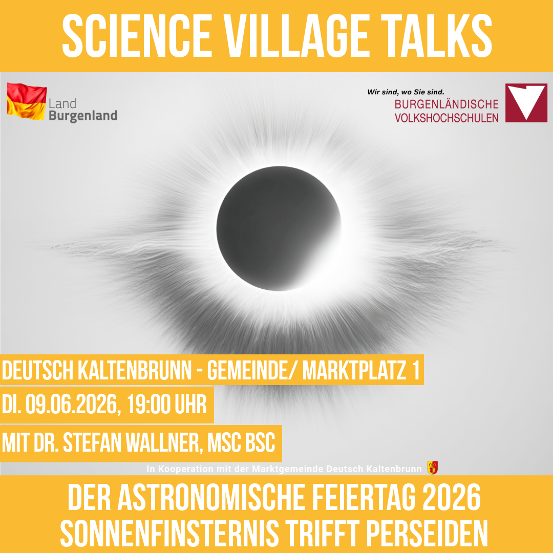 Plakat für Science Village Talks. Bild eines Sonnenfinsternis. Datum: 09.06.2026, 19:00 Uhr. Ort: Deutsch Kaltenbrunn, Gemeinde/Marktplatz 1. Veranstaltet von Dr. Stefan Wallner.