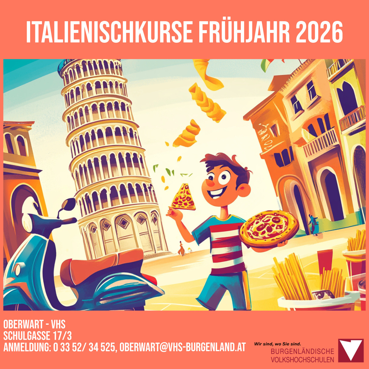 Werbeposter für Italienischkurse im Frühjahr 2026, mit einem Jungen, der eine Pizza hält, dem Schiefen Turm von Pisa und Gebäuden. Adresse: Schulgasse 17/3 in Oberwart. Kontaktinformationen sind angegeben.