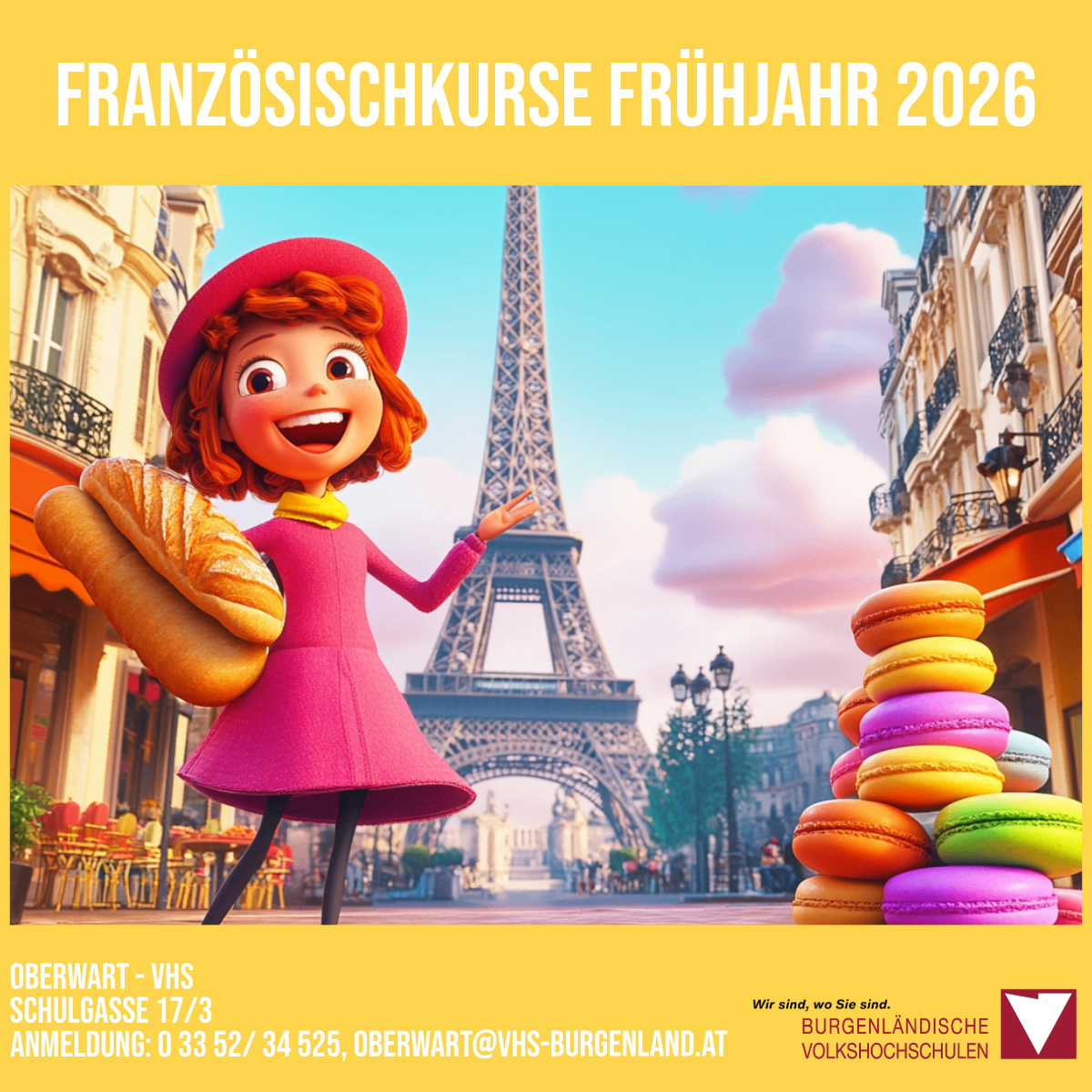 Plakat für einen Französischkurs im Frühjahr 2026. Es zeigt ein Mädchen mit einer Baguette, dem Eiffelturm und einem Stapel Macarons. Der Veranstaltungsort ist Oberwart, mit angegebenen Kontaktdaten.