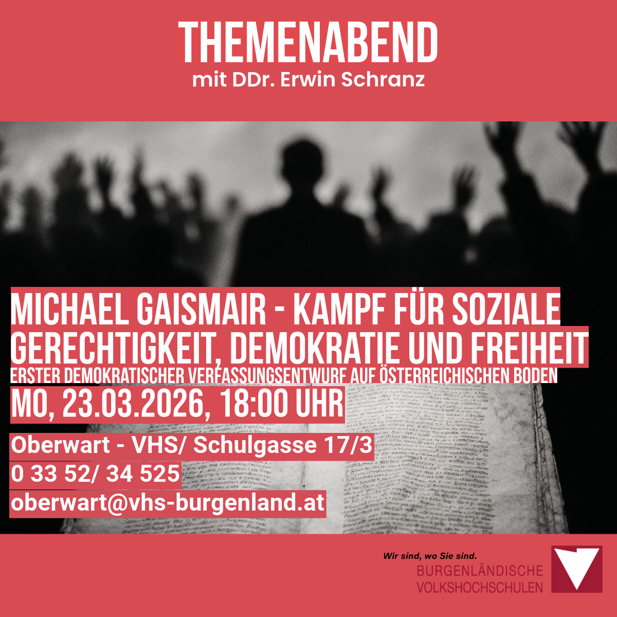 Plakat für Themaabend mit Dr. Erwin Schranz. Behandelt Michael Gaismayrs Kampf für soziale Gerechtigkeit, Demokratie und Freiheit. Veranstaltung am 23.03.2026 um 18:00 in Oberwart. Kontakt: oberwart@vhs-burgenland.at.