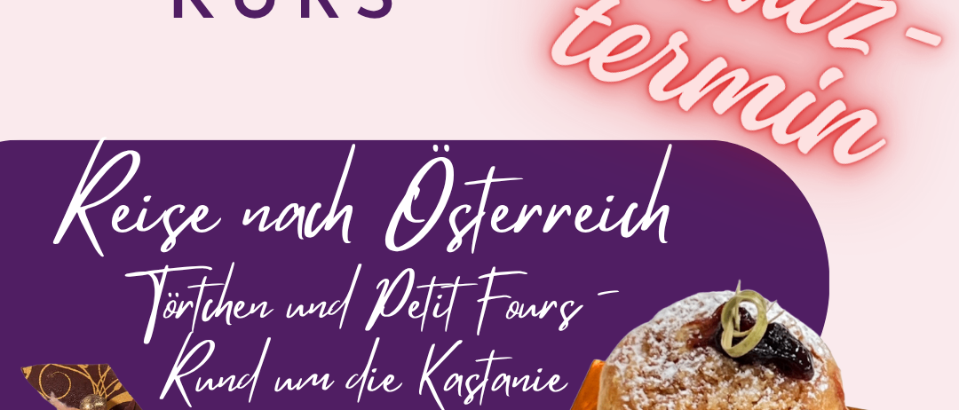 Werbeposter für einen Konditoreikurs in Österreich mit Bildern von Desserts und Kastanien, geplant für den 3. Oktober 2025 von 13:00 bis 18:00 Uhr, einschließlich einer 30-minütigen Pause.
