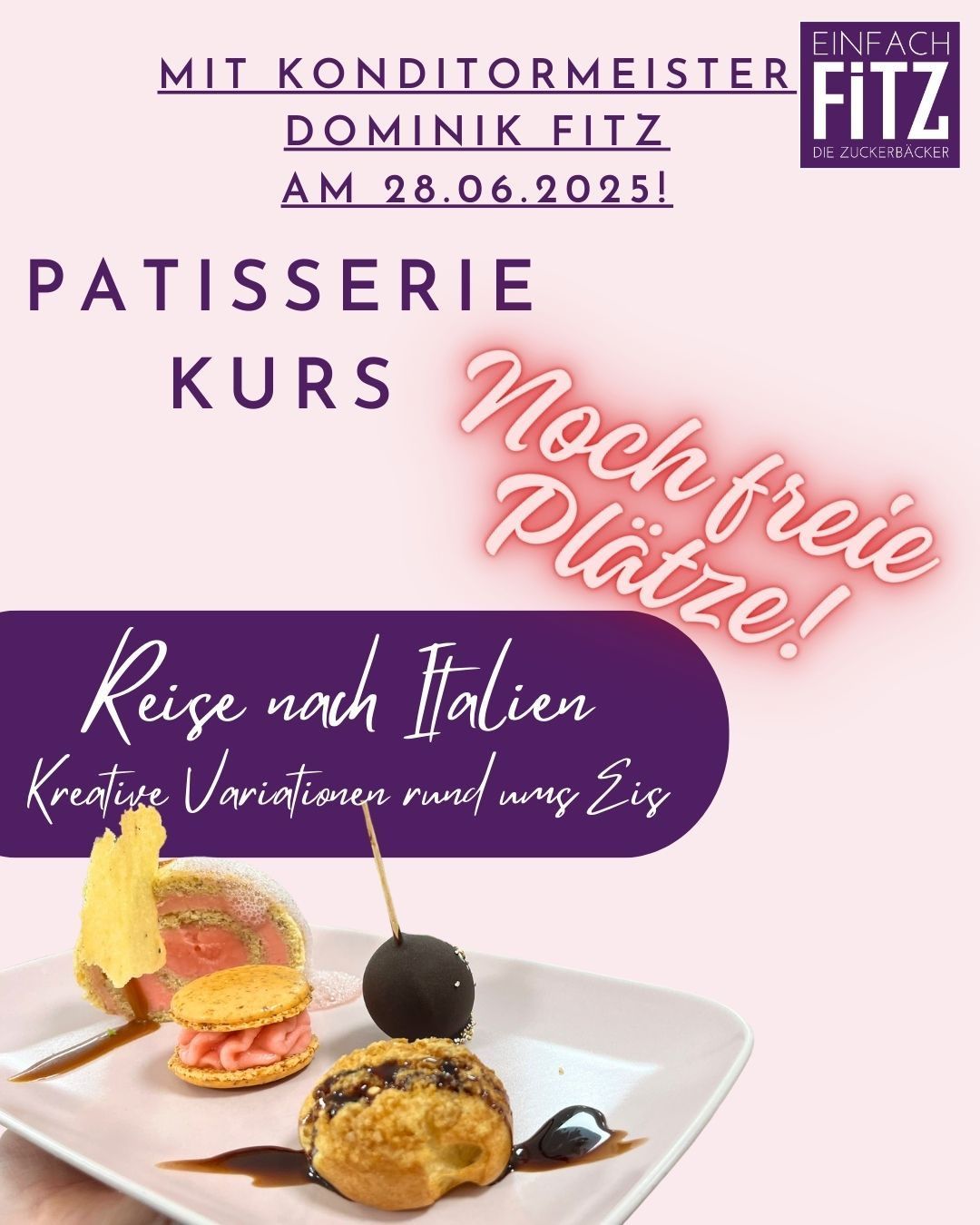 Plakat für einen Konditoreikurs von Dominik Fitz am 28. Juni 2025. Das Plakat zeigt einen Dessertteller mit einem Eisbecher, Keksen und einer Schokoladenkugel.
