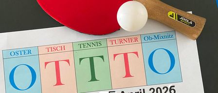 Ein roter Tischtennisschläger mit einem weißen Ball auf einer schwarzen Oberfläche. Ein Veranstaltungsposter für den Ostersonntag Kulturstadt Ober-Mixnitz am 5. April 2026. Der Eintrittspreis beträgt 2 Euro. Der Zeitplan beginnt um 15 Uhr. Klassen umfassen Schüler, Jugend, Damen, Herren, offene Doppel. Anmeldung vor 14 Uhr am Spieltag.