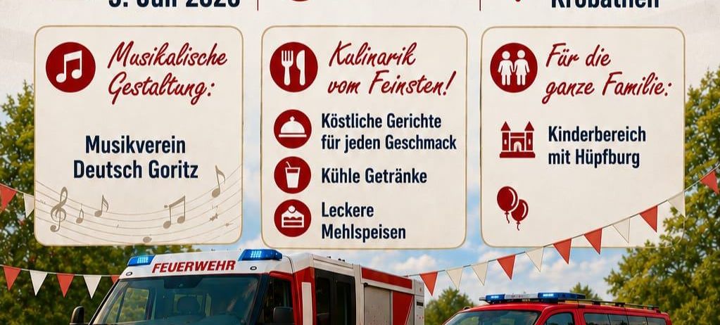 Ein Plakat für die Veranstaltung der Freiwilligen Feuerwehr Krobathen. Datum: Sonntag, 5. Juli 2026, ab 10:30 Uhr. Ort: Krobathen. Musikalische Unterhaltung von Deutsch Gortiz. Speisen und Getränke. Kinderfreundlich mit Spielplatz. Freier Eintritt. Zwei Feuerwehrwagen auf Rasen.