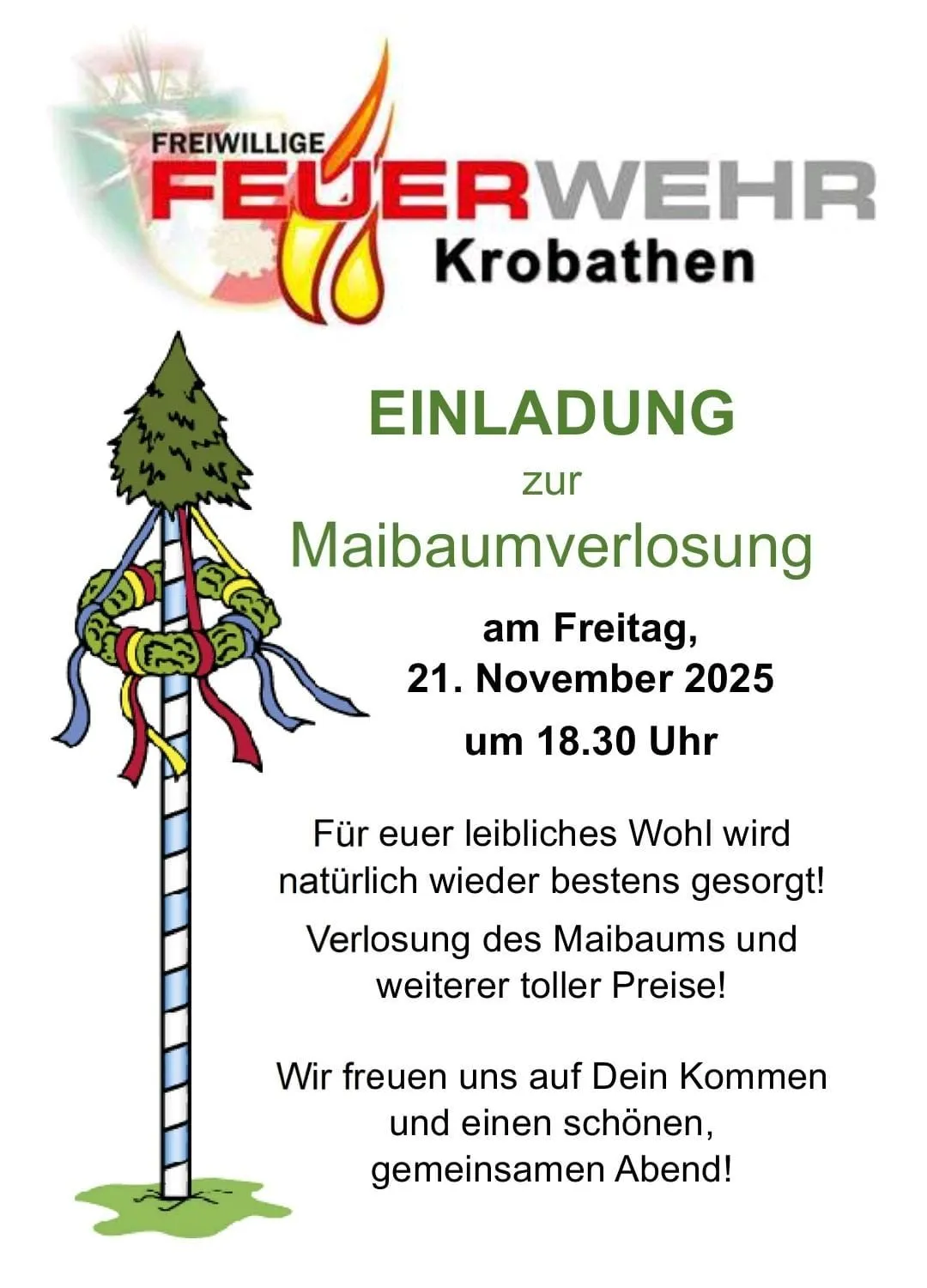 Einladung zur Maibaumverlosung am Freitag, 21. November 2025, um 18:30 Uhr. Für Ihr leibliches Wohl wird natürlich bestens gesorgt! Verlosung des Maibaums und weiterer toller Preise! Wir freuen uns auf Ihren Besuch.