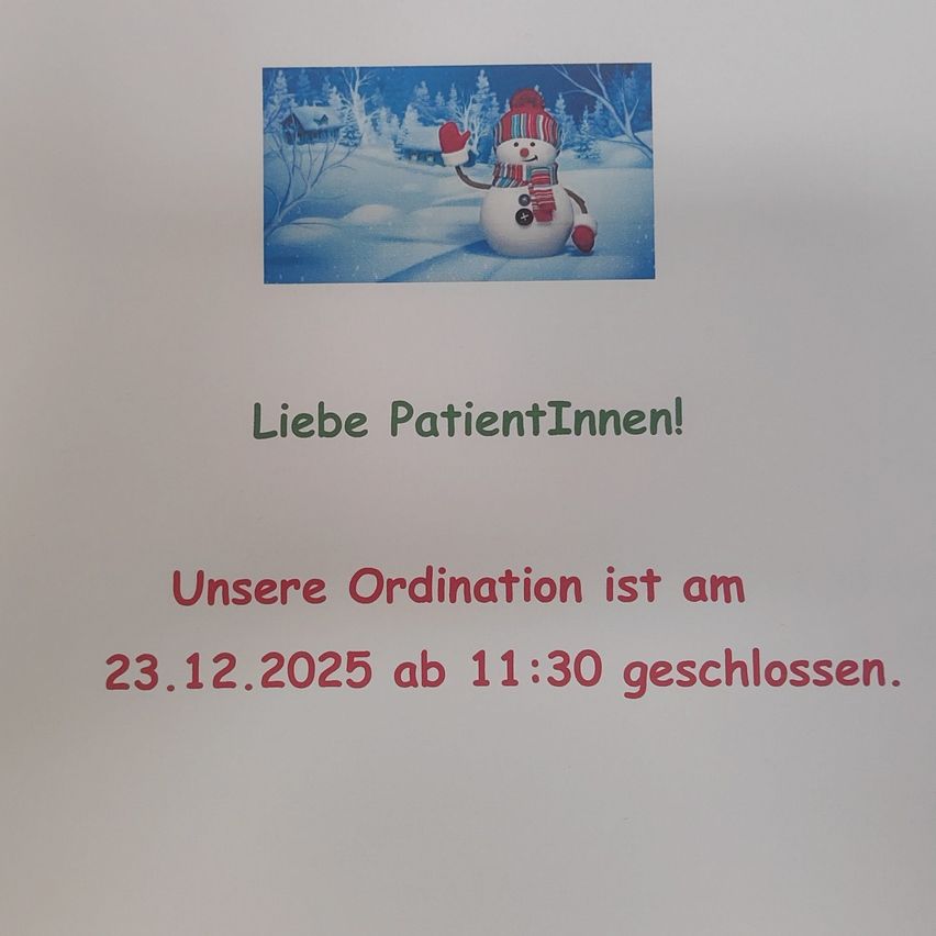 Eine weiße Seite mit einem Winterbild eines Schneemanns und eines Hauses, mit Text in Rot: 'Liebe PatientInnen! Unsere Ordination ist am 23.12.2025 ab 11:30 geschlossen.'