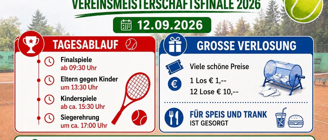 Plakat für die Vereinsmeisterschaftsfinale 2026 am 12.09.2026. Es enthält einen Zeitplan für Finals, Eltern-Kind-Matches, Kindermatches und eine Preisverlosung. Die Veranstaltung verspricht Essen und Getränke.