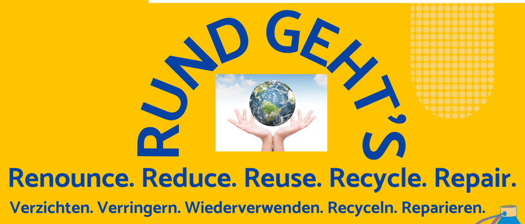 Das Bild bewirbt die Umweltkampagne 'Rund um die Welt's' und betont die fünf R's: verzichten, reduzieren, wiederverwenden, recyceln und reparieren. Es ermutigt, Abfall zu reduzieren, Gegenstände wiederzuverwenden, zu recyceln und zu reparieren, um die Umwelt zu schonen.