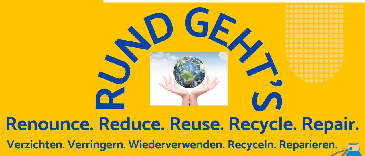 Das Bild bewirbt die Umweltkampagne 'Rund um die Welt's' und betont die fünf R's: verzichten, reduzieren, wiederverwenden, recyceln und reparieren. Es ermutigt, Abfall zu reduzieren, Gegenstände wiederzuverwenden, zu recyceln und zu reparieren, um die Umwelt zu schonen.