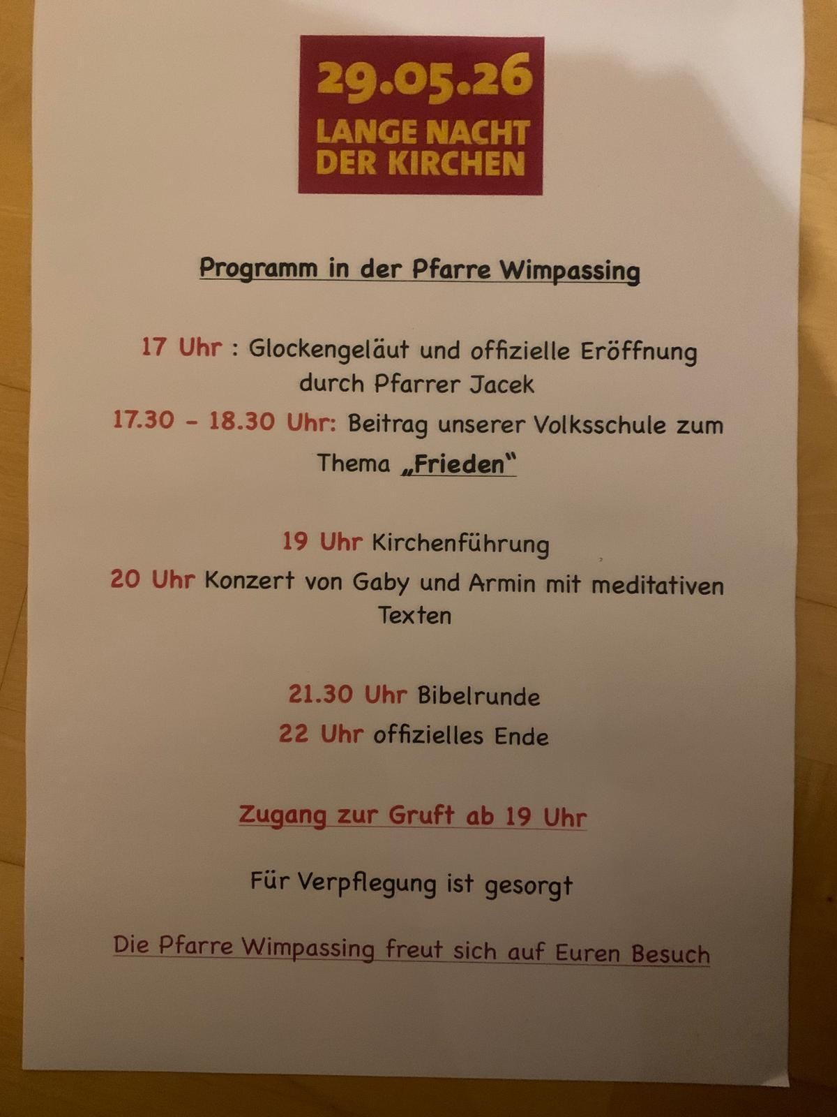 Das Programm in der Pfarre Wimpassing beinhaltet Glockengeläut und offizielle Eröffnung durch Pfarrer Jacek. Von 17:30 bis 18:30 Uhr präsentiert die Volksschule zum Thema 'Frieden'. Um 19 Uhr gibt es eine Kirchenführung, gefolgt von einem Konzert von Gaby und Armin mit meditativen Texten. Bibelrunde um 21:30 Uhr, offizielles Ende um 22 Uhr. Zugang zur Gruft ab 19 Uhr. Verpflegung ist vorhanden. Die Pfarre Wimpassing freut sich auf Ihren Besuch.
