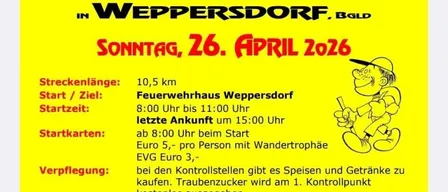 52. Floriani-Wandertag in Weppersdorf am 26. April 2026. Strecke: 10,5 km. Start/Ziel: Weppersdorfer Feuerwehrhaus. Startzeit: 8:00 Uhr bis 11:00 Uhr, letzte Ankunft um 15:00 Uhr. Startkarten: 5 Euro beim Start, 3 Euro EVG. Verpflegung: Speisen und Getränke erhältlich. Trauben kostenlos am 1. Kontrollpunkt. Streckenplan: Markiert, Routenplan am Start. Sanitätsdienst: Rotes Kreuz/Sanitätsbund. Parken: Beim Feuerwehrhaus keine Parkplätze, empfohlen bei Penny/BIPA.