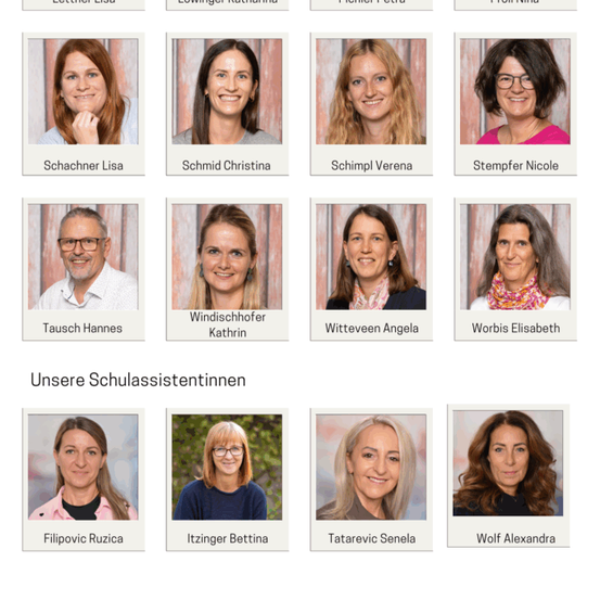 Eine Reihe von Fotos zeigt Namen von Personen. Erste Reihe: Lettner Lisa, Löwinger Katharina, Pichler Petra, Pröll Nina. Zweite Reihe: Schachner Lisa, Schmid Christina, Schimpl Verena, Stempfel Nicole. Dritte Reihe: Tausch Hannes, Windischhofer Kathrin, Witteveen Angela, Worbis Elisabeth. Vierte Reihe: Filipovic Ruzica, Itzinger Bettina, Tatarevic Senela, Wolf Alexandra. Darunter steht 'Unsere Schulassistenzinnen'.