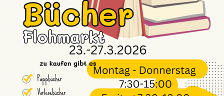 Werbeanzeige für einen Kinderbuchflohmarkt. Er findet vom 23. bis 27. März 2026 statt. Geöffnet von Montag bis Donnerstag, 7:30 Uhr bis 15:00 Uhr, und am Freitag, 7:30 Uhr bis 12:00 Uhr.