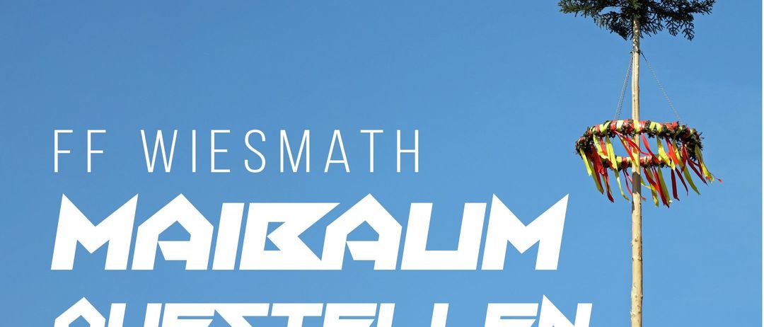 Plakat für FF Wiesmath Maibaum Aufstellen. Ein Baum mit Bändern auf einem Pfosten. Datum und Uhrzeit: 30. April, 18:00. Ort: Junifestplatz.