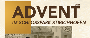Eine Werbung für Advent im Schlosspark in Stibichhofen. Termine sind 05-07, 12-14, 19-21 Dezember. Geöffnet 15-20 Uhr.