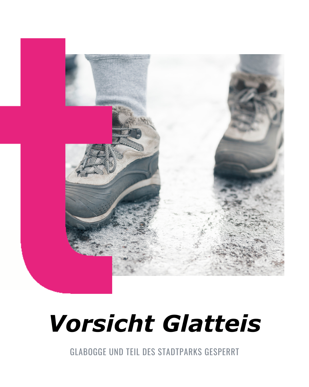 Bild von zwei Füßen in Wanderschuhen auf einem rutschigen Pfad mit dem Text 'Vorsicht Glattheis' in Deutsch. Der Weg ist vereist und nass.