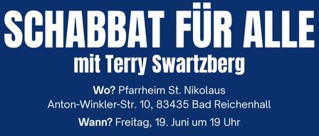 Join Terry Swartzberg for the family Shabbat service on Friday, June 19 at 19:00 at Pfarrheim St. Nikolaus, Anton-Winkler-Str. 10, 83435 Bad Reichenhall. Bring vegetarian food. No registration required.