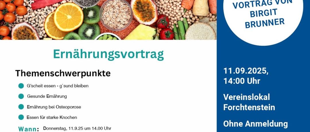 Plakat für einen kostenlosen Ernährungsvortrag am 11.09.2025 um 14:00 Uhr in Forchtenstein. Von Birgit Brunner präsentiert, konzentriert sich der Vortrag auf gesunde Ernährung, Osteoporose und starke Knochen. Keine Anmeldung erforderlich. Besuchen Sie www.forchtenstein.at/gesundesdorf für weitere Informationen.